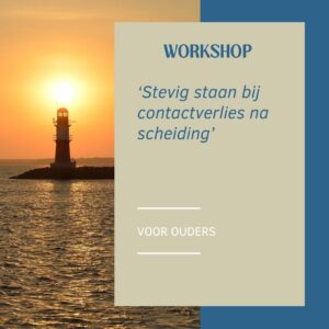 WORKSHOP Stevig staan bij contactverlies na scheiding